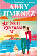 Say You’ll Remember Me by Abby Jimenez